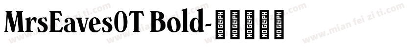 MrsEaves0T Bold字体转换